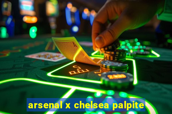 arsenal x chelsea palpite