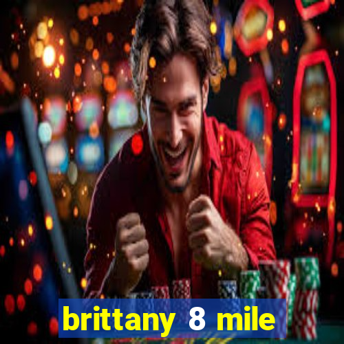 brittany 8 mile