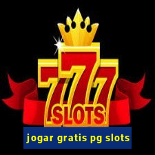 jogar gratis pg slots