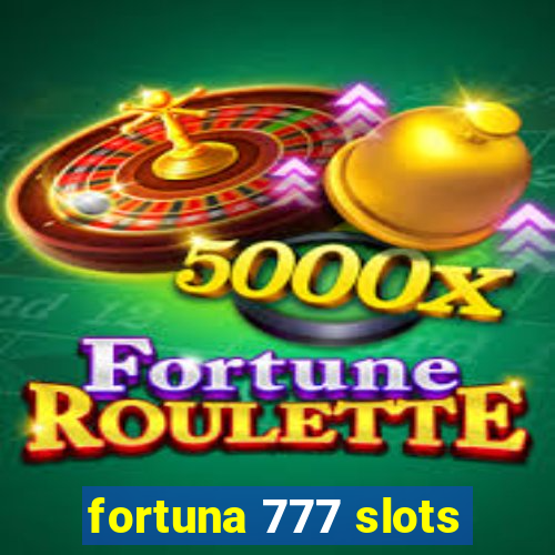 fortuna 777 slots