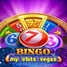 my slots vegas casino online