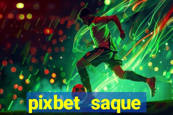 pixbet saque r谩pido apk download