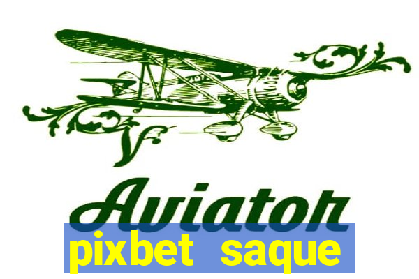 pixbet saque r谩pido apk download