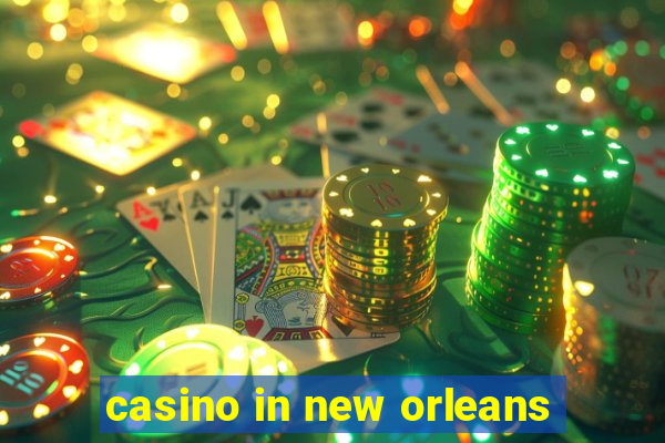 casino in new orleans