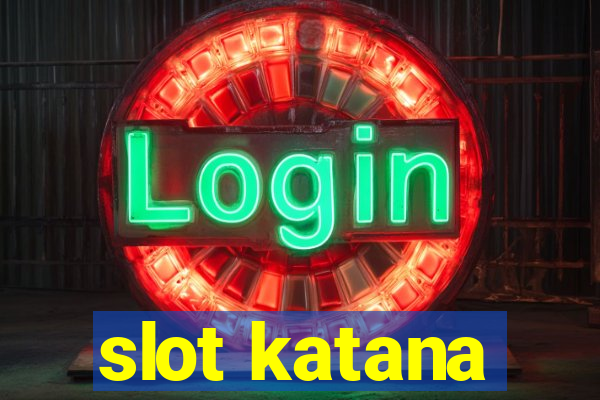 slot katana