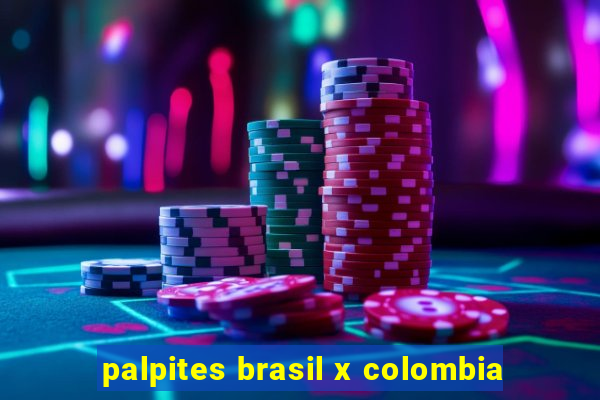 palpites brasil x colombia