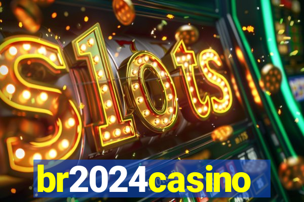 br2024casino