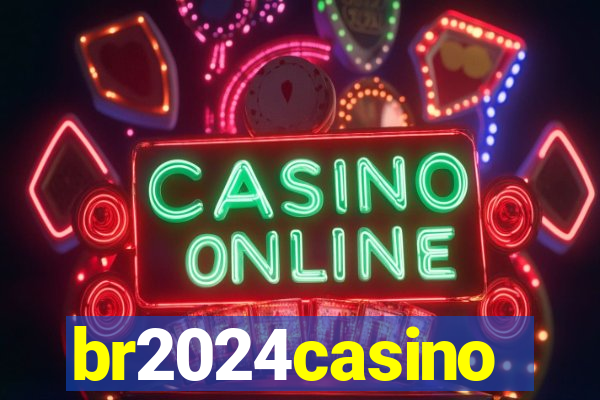 br2024casino