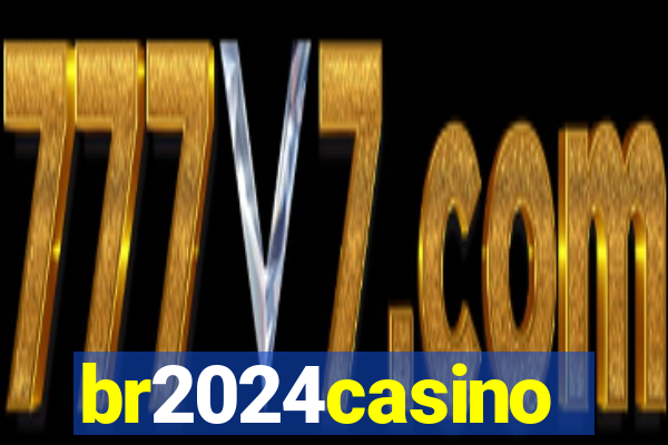 br2024casino