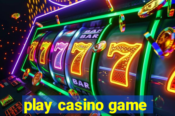 play casino game