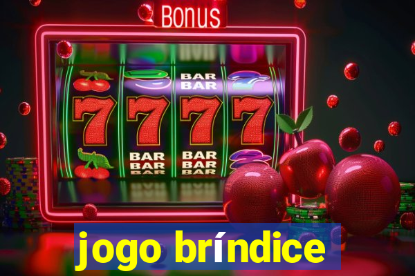 jogo bríndice