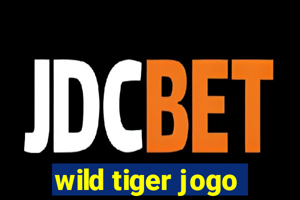 wild tiger jogo