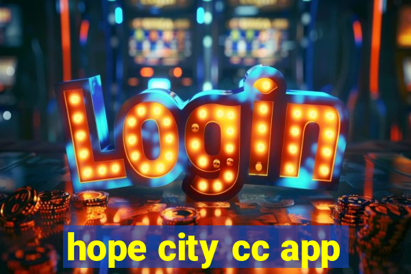 hope city cc app