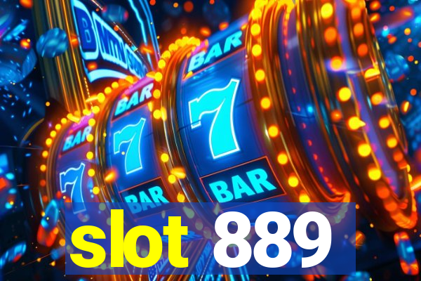 slot 889