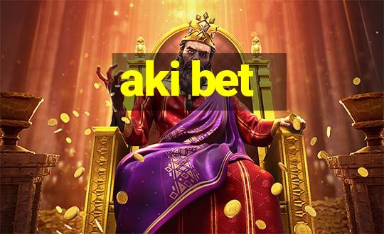 aki bet