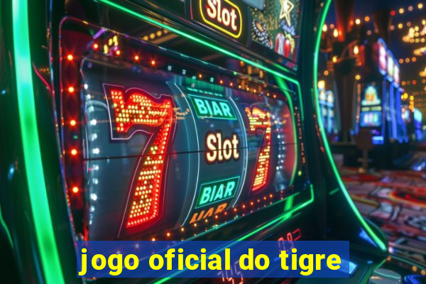 jogo oficial do tigre