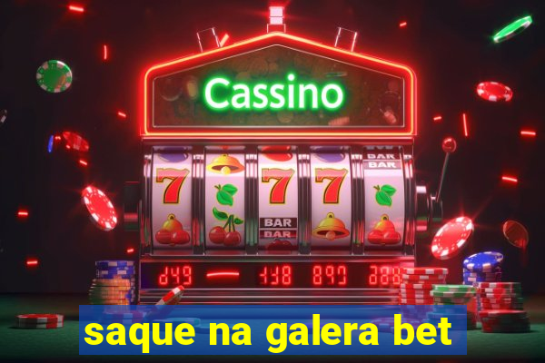 saque na galera bet