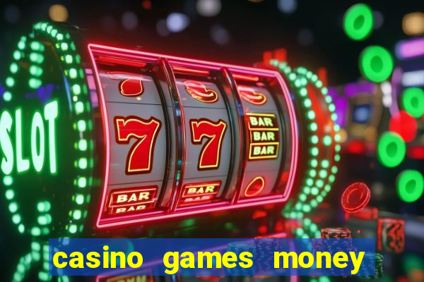 casino games money slots f4i57q