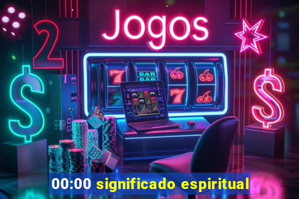 00:00 significado espiritual