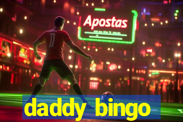 daddy bingo