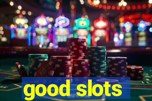 good slots