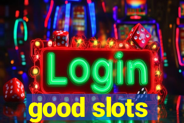 good slots