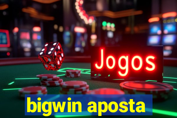 bigwin aposta