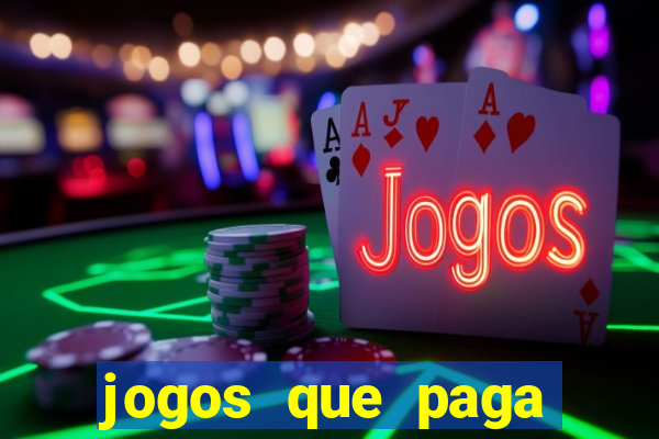 jogos que paga dinheiro de verdade