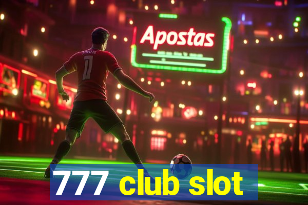 777 club slot