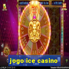 jogo ice casino