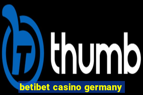 betibet casino germany