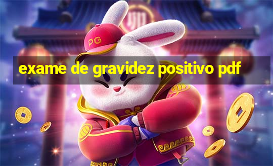 exame de gravidez positivo pdf