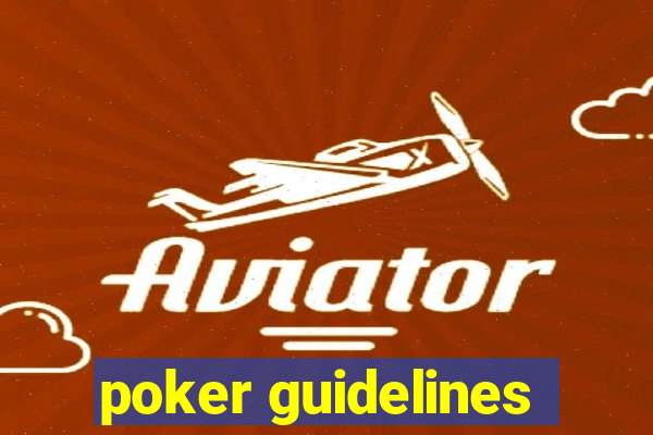 poker guidelines