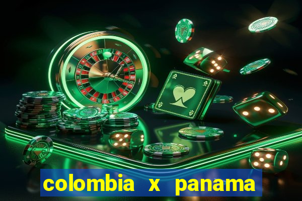 colombia x panama ao vivo