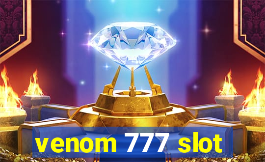 venom 777 slot