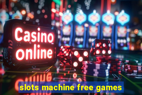 slots machine free games