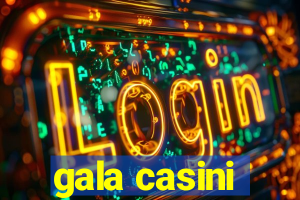 gala casini