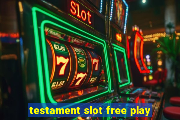 testament slot free play