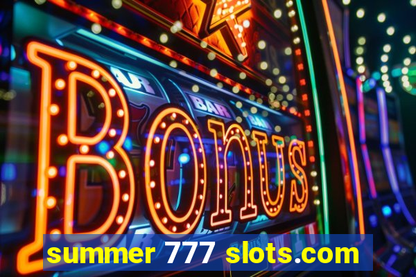 summer 777 slots.com