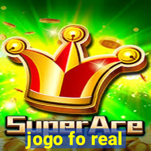 jogo fo real