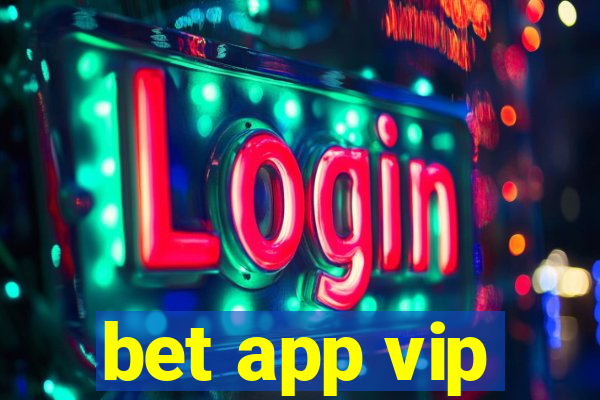 bet app vip