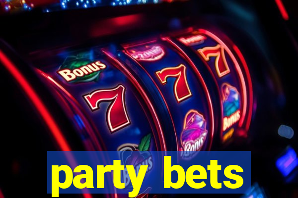 party bets