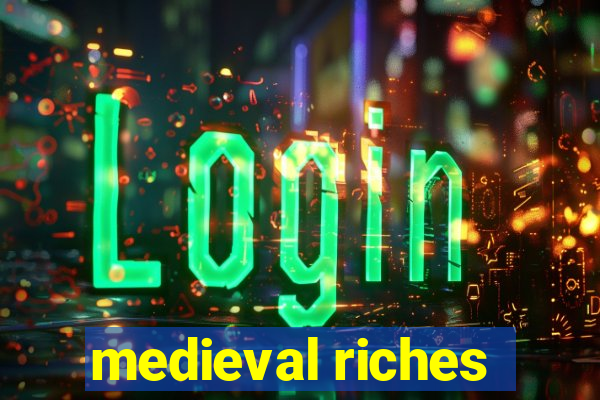 medieval riches