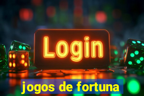 jogos de fortuna