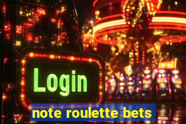 note roulette bets