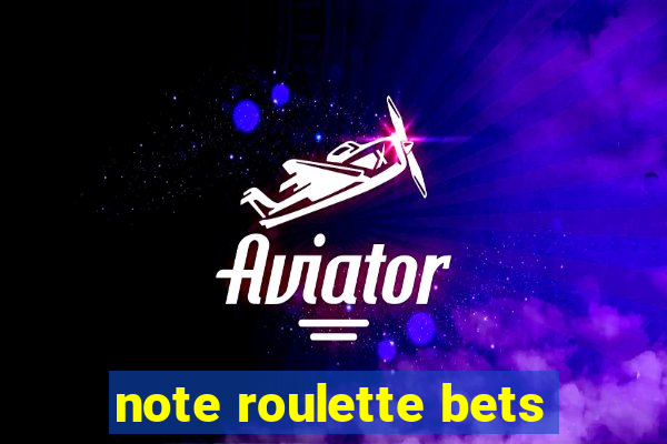 note roulette bets