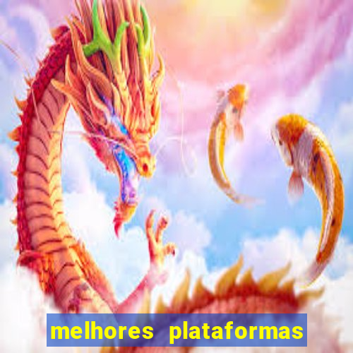 melhores plataformas de jogos slots