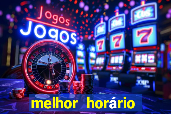 melhor horário para jogar fortune tiger bet7k