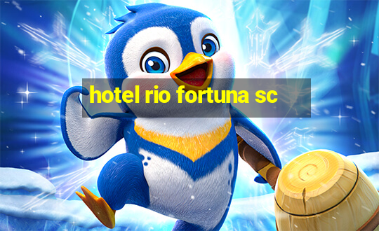 hotel rio fortuna sc