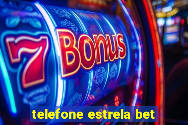 telefone estrela bet